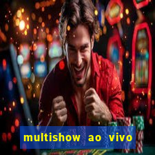 multishow ao vivo gratis online